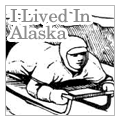 I Lived In Alaska